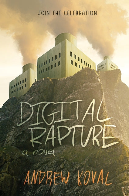 Digital Rapture, a Novel by Koval, Andrew