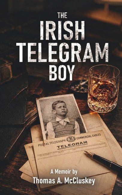 The Irish Telegram Boy by McCluskey, Thomas A.