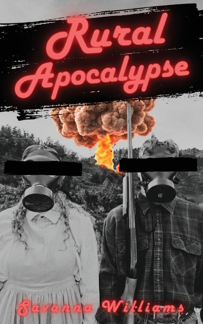 Rural Apocalypse by Williams, Savanna