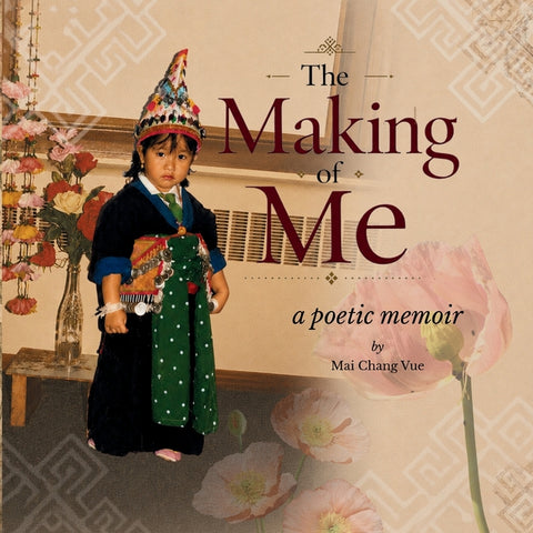 The Making of Me by Vue, Mai Chang