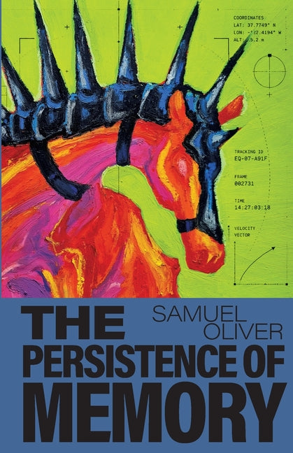 The Persistence of Memory by Oliver, Samuel