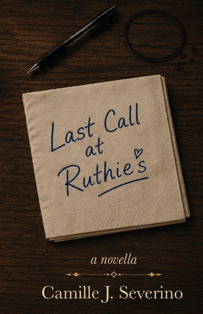 Last Call at Ruthie's by Severino, Camille J.