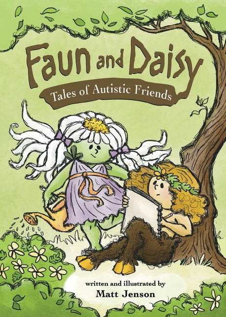Faun and Daisy: Tales of Autistic Friends by Jenson, Matt