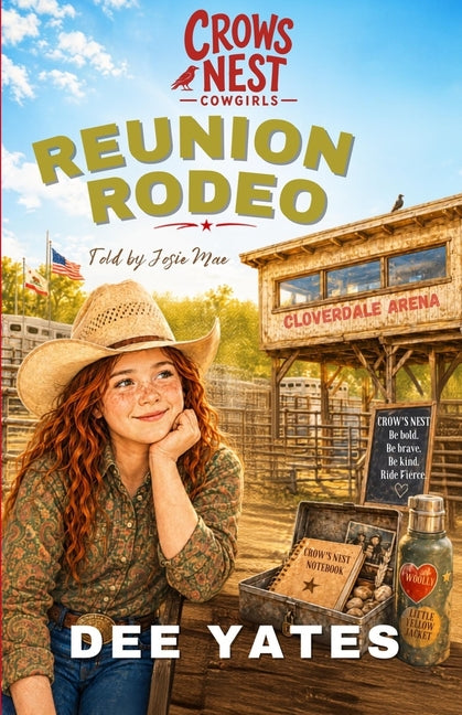 The Reunion Rodeo: Crows Nest Cowgirls, Book One by Yates, Dee