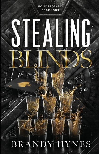 Stealing Blinds: The Noire Brothers: Book 4 by Hynes, Brandy