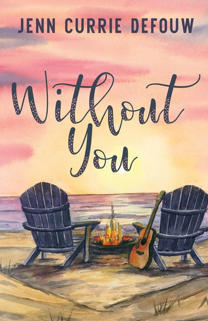 Without You by Currie Defouw, Jenn