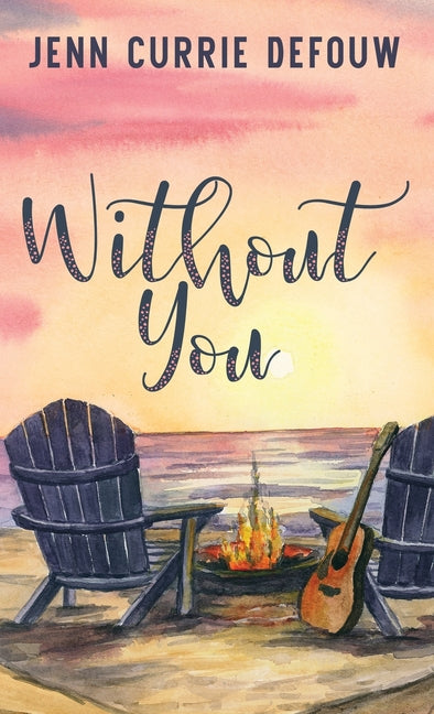 Without You by Currie Defouw, Jenn