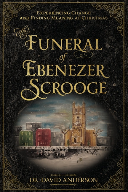 The Funeral of Ebenezer Scrooge by Anderson, David