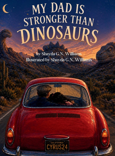 My Dad is Stronger Than Dinosaurs by Williams, Shayda G. N.