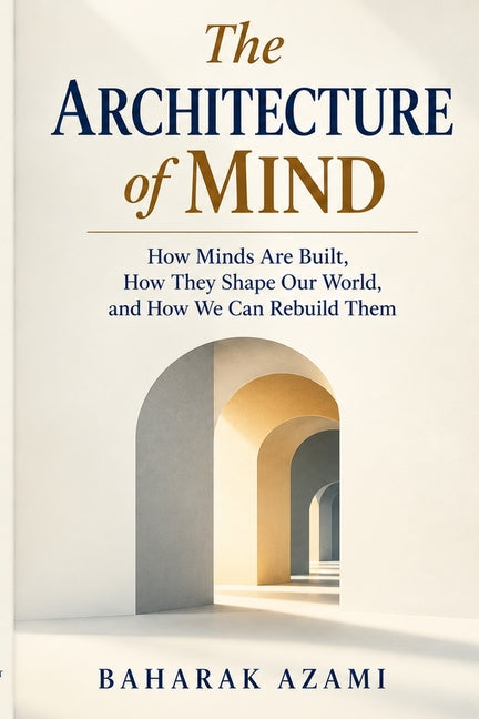 The Architecture of mind by Azami, Baharak