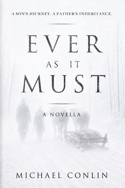 Ever as It Must by Conlin, Michael
