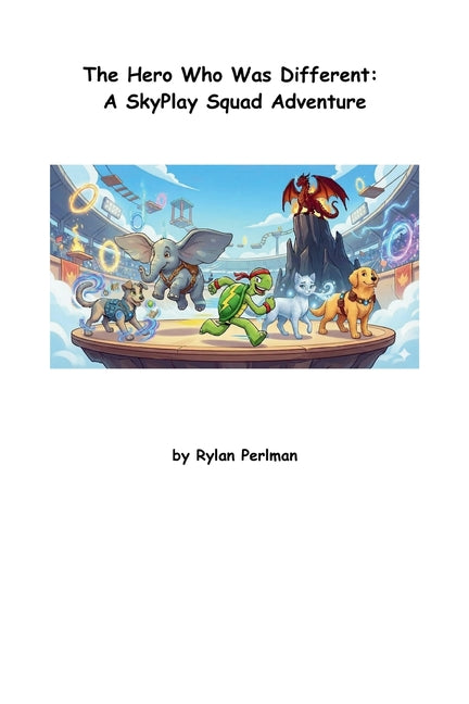 The Hero Who Was Different: A SkyPlay Squad Adventure by Perlman, Rylan