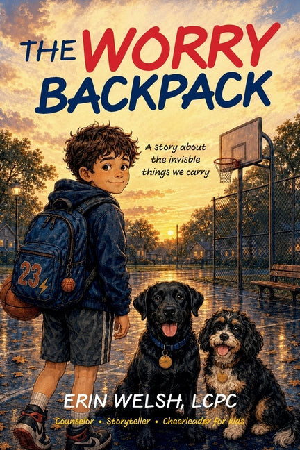 The Worry Backpack: A Story About the Invisible Things We Carry by Welsh, Erin