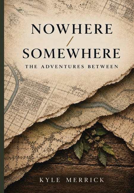 Nowhere/Somewhere by Merrick, Kyle