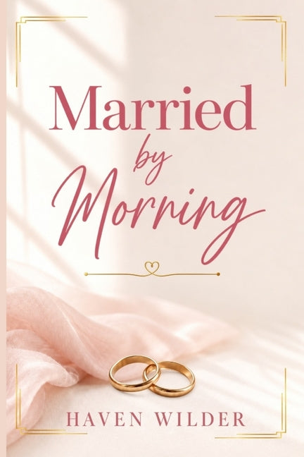Married by Morning by Wilder, Haven