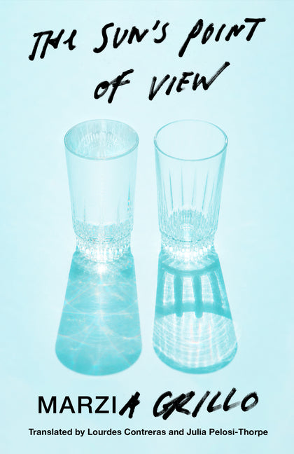 The Sun's Point of View by Grillo, Marzia