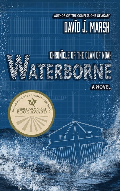 Waterborne: Chronicle of the Clan of Noah. A Novel.