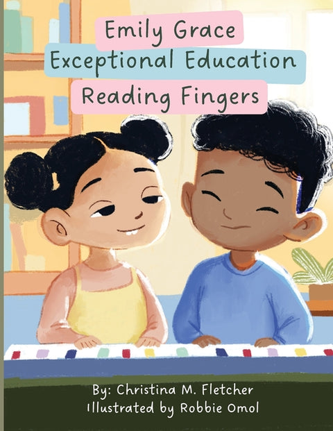 Emily Grace Exceptional Education: Reading Fingers by Fletcher, Christina Michelle
