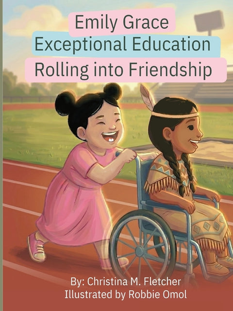 Emily Grace Exceptional Education: Rolling Into Friendship by Fletcher, Christina Michelle