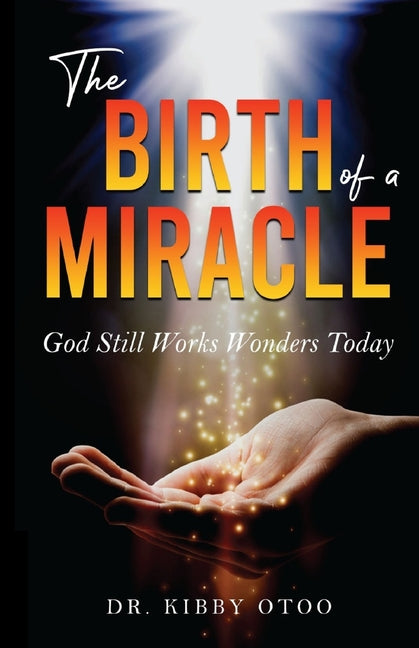 The Birth of a Miracle: God Still Works Wonders Today