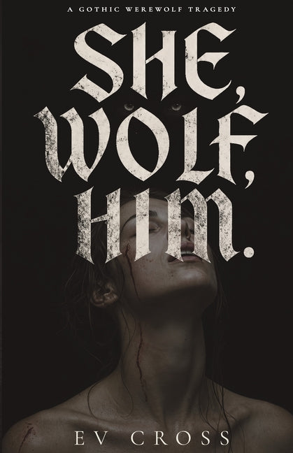 She, Wolf, Him. by Cross, E. V.