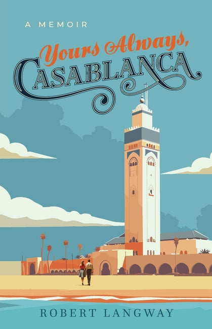 Yours Always, Casablanca: A Memoir