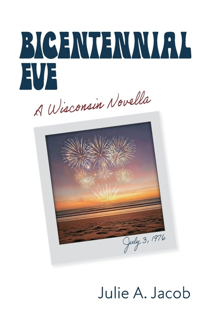 Bicentennial Eve: A Wisconsin Novella