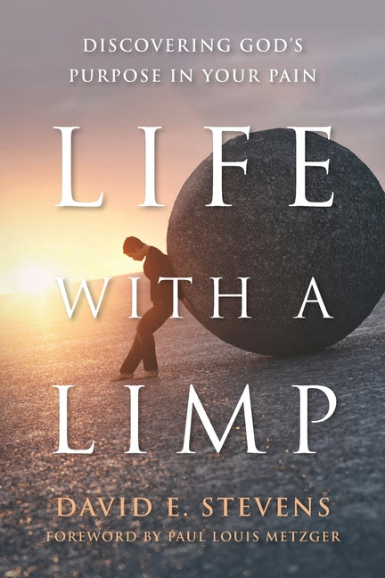 Life with a Limp: Discovering God's Purpose in Your Pain