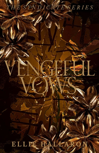 Vengeful Vows: The Syndicate Series Book 3 by Hallaron, Ellie