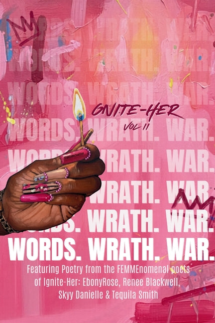 Ignite-Her Vol II: Words. Wrath. War. by Smith, Ebony R.