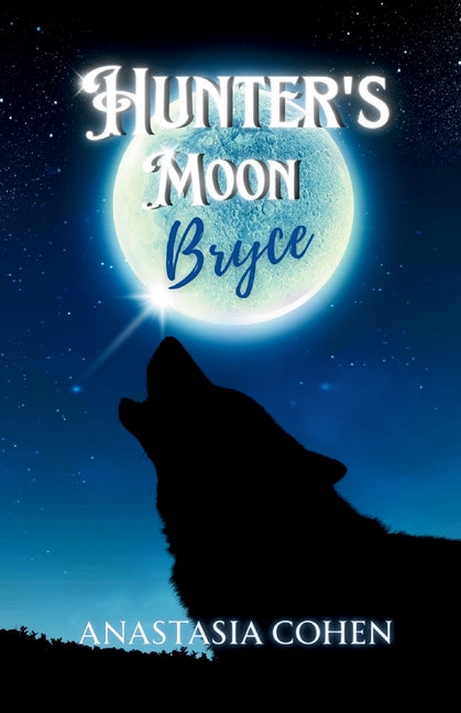 Hunter's Moon: Bryce by Cohen, Anastasia