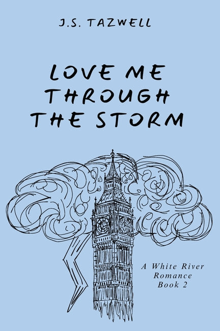 Love Me Through the Storm by Tazwell, J. S.
