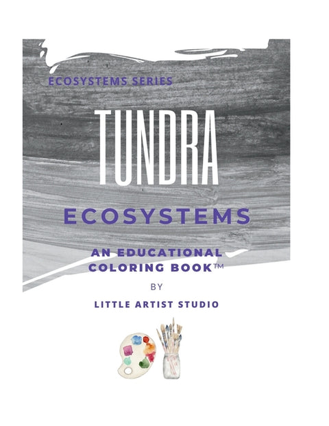 Tundra Ecosystems: A Coloring Book for All Ages