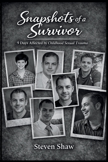 Snapshots of a Survivor: 9 Days Affected by Childhood Sexual Trauma