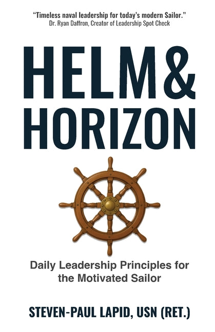 Helm & Horizon: Daily Leadership Principles for the Motivated Sailor