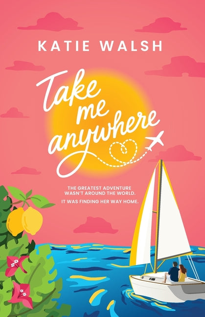 Take Me Anywhere by Walsh, Katie