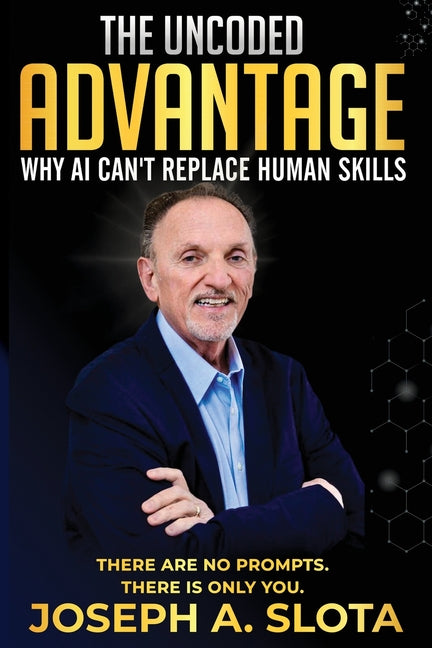 The Uncoded Advantage: Why AI Can't Replace Human Skills
