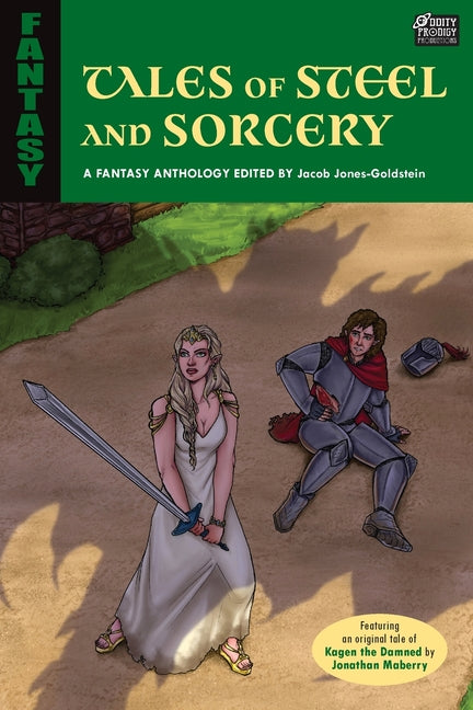 Tales of Steel and Sorcery: A Fantasy Anthology by Jones-Goldstein, Jacob