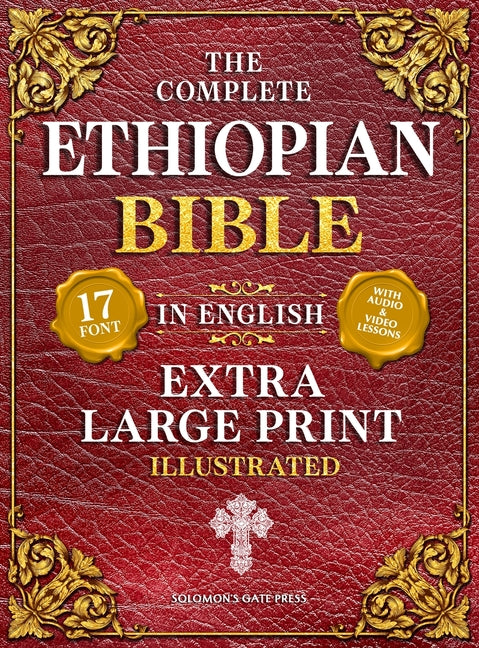 The Complete Ethiopian Bible in English (Extra-Large Print 17-Point Font, Illustrated) Includes Missing Apocrypha, Book of Enoch, Ezras, Jubilees, Meq