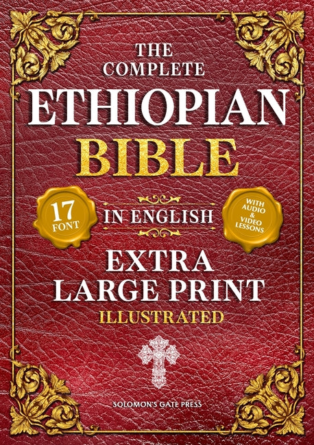 The Complete Ethiopian Bible in English (Extra-Large Print 17-Point Font, Illustrated) Includes Missing Apocrypha, Book of Enoch, Ezras, Jubilees, Meq