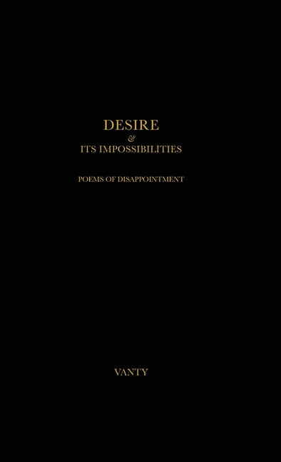 Desire & Its Impossibilities: Poems of Disappointment