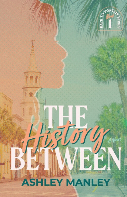 The History Between by Manley, Ashley