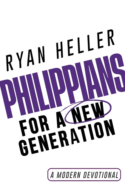 Philippians for a New Generation by Heller, Ryan