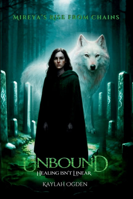 Unbound: Mireya's Rise from Chains by Ogden, Kaylah