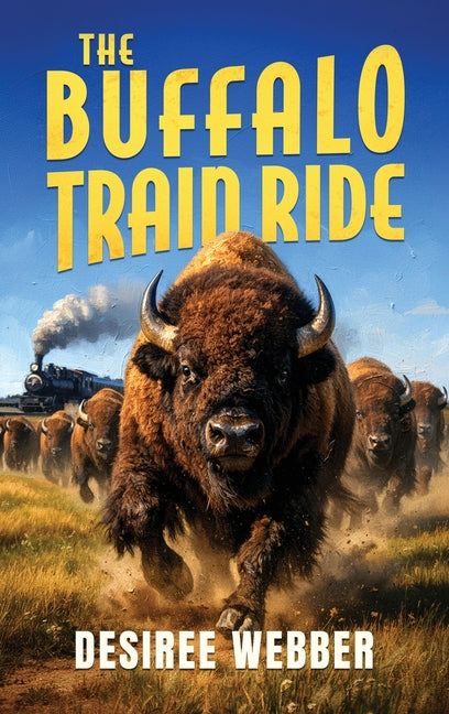 The Buffalo Train Ride by Webber, Desiree