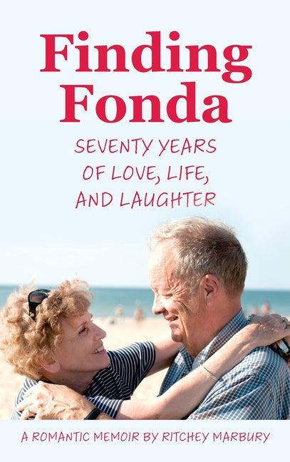 Finding Fonda: Seventy Years of Love, Life, and Laughter