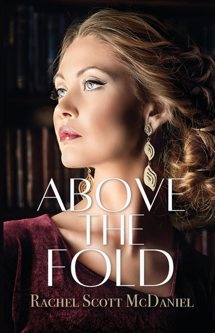 Above the Fold by McDaniel, Rachel Scott