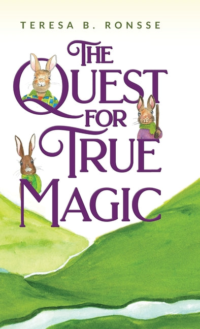 The Quest for True Magic by Ronsse, Teresa B.