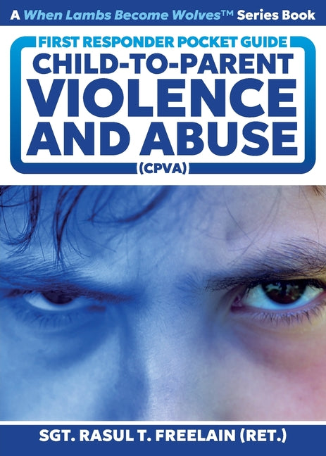 First Responder Pocket Guide: Child-to-Parent Violence and Abuse (CPVA)