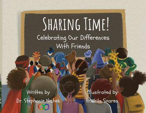 Sharing Time! Celebrating Our Differences With Friends by Nishek, Stephanie